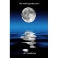 The Moonlight Shadow by Art Vanderlay The Moonlight Shadow by Art Vanderlay