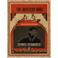 The Mystery Man by Dennis Hermanzo & Steve Drury The Mystery Man by Dennis Hermanzo & Steve Drury