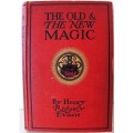 The Old And The New Magic by Henry Ridgely Evans The Old And The New Magic by Henry Ridgely Evans