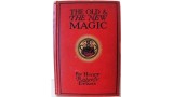 The Old And The New Magic by Henry Ridgely Evans