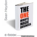 The One Minute Magic Business by Sean Heydon