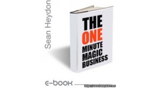 The One Minute Magic Business by Sean Heydon