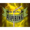 The Perfect Aspiring by Daniel Raley The Perfect Aspiring by Daniel Raley