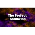 The Perfect Sandwich by Kyle Mckee The Perfect Sandwich by Kyle Mckee