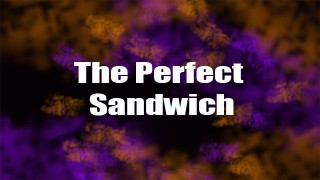 The Perfect Sandwich by Kyle Mckee