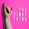 The Pinky Thing by Nick Locapo The Pinky Thing by Nick Locapo