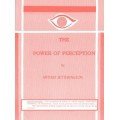 The Power Of Perception by Arthur Setterington The Power Of Perception by Arthur Setterington