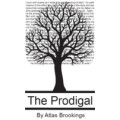 The Prodigal by Atlas Brookings The Prodigal by Atlas Brookings