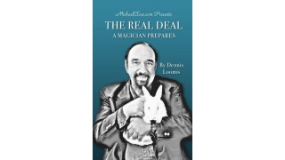 The Real Deal - A Magician Prepares by Dennis Loomis