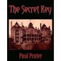 The Secret Key by Paul Prater The Secret Key by Paul Prater
