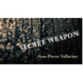 The Secret Weapon by Jean-Pierre Vallarino The Secret Weapon by Jean-Pierre Vallarino