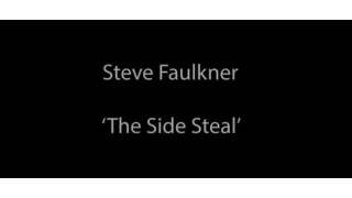 The Side Steal by Steve Faulkner