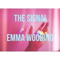 The Signal by Emma Wooding The Signal by Emma Wooding