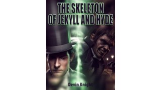 The Skeleton Of Jekyll And Hyde by Devin Knight