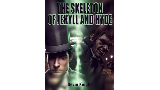 The Skeleton Of Jekyll And Hyde by Devin Knight