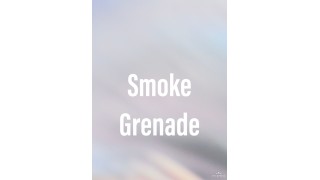 The Smoke Grenade by Jay Tseng