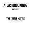 The Subtle Hustle by Atlas Brookings