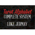The Tarot Alphabet 2016 The Complete System by Luke Jermay The Tarot Alphabet 2016 The Complete System by Luke Jermay