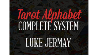 The Tarot Alphabet 2016 The Complete System by Luke Jermay