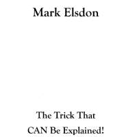The Trick That Can Be Explained by Mark Elsdon