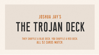 The Trojan Deck by Joshua Jay