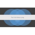 The Truth About Lying by Michael Close The Truth About Lying by Michael Close