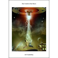 The Truth Is Out There by Art Vanderlay
