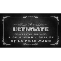 The Ultimate Tantalizer - 4 Of A Kind Deluxe by La Ville Magic