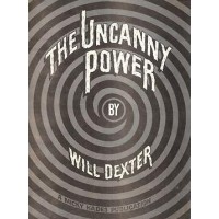 The Uncanny Power by Will Dexter
