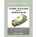 The Value Of A Dollar by Scott F. Guinn The Value Of A Dollar by Scott F. Guinn