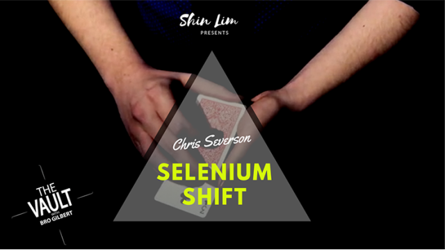 The Vault - Selenium Shift by Chris Severson And Shin Lim Presents