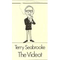 The Videot: The Comical Approach To Magic by Terry Seabrooke The Videot: The Comical Approach To Magic by Terry Seabrooke