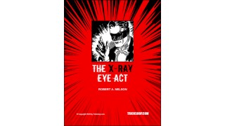 The X-Ray Eye Act by Robert A. Nelson