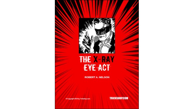 The X-Ray Eye Act by Robert A. Nelson