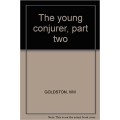 The Young Conjurer Vol1 by Will Goldston