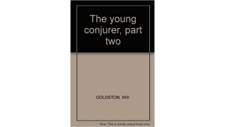 The Young Conjurer Vol1 by Will Goldston