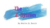 The Z. System (Video+Pic) by Molim El Barch