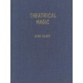Theatrical Magic by Eugene E. Gloye Theatrical Magic by Eugene E. Gloye