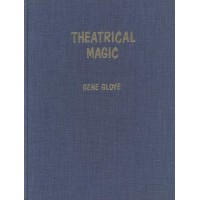 Theatrical Magic by Eugene E. Gloye
