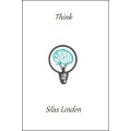 Think? by Silas Linden Think? by Silas Linden