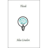 Think? by Silas Linden