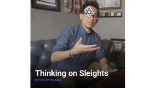 Thinking On Sleights by Tony Chang