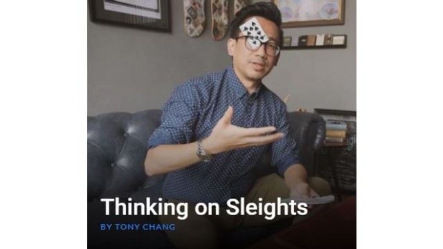 Thinking On Sleights by Tony Chang