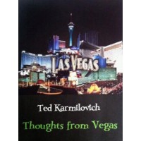 Thoughts From Vegas by Ted Karmilovich