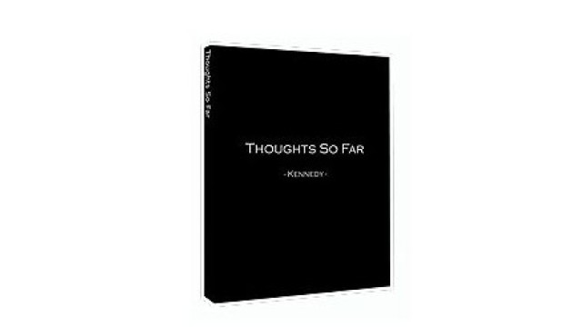 Thoughts So Far by Ken Dyne