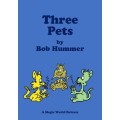 Three Pets by Bob Hummer Three Pets by Bob Hummer