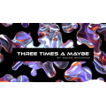 Three times a Maybe by Wayne Goodman Three times a Maybe by Wayne Goodman