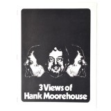 Three Views Of Hank Moorehouse, Inscribed And Signed by Hank Moorehouse
