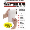 Timmy Toilet Paper Notebook by Tom Burgoon Timmy Toilet Paper Notebook by Tom Burgoon