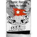 Titanic Forces by Owen Mc Gough Titanic Forces by Owen Mc Gough